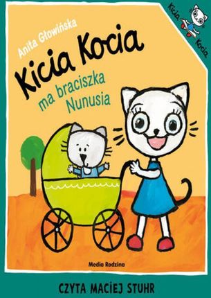 Kicia Kocia ma braciszka Nunusia Anita Głowińska (Audiobook)