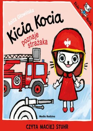 Kicia Kocia poznaje strażaka Anita Głowińska (Audiobook)