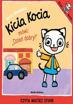 Kicia Kocia mówi Dzień Dobry Anita Głowińska (Audiobook)