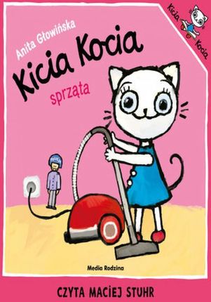 Kicia Kocia sprząta Anita Głowińska (Audiobook)