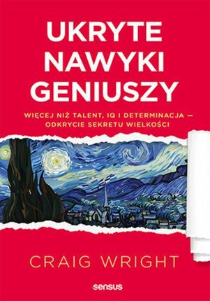 Ukryte nawyki geniuszy. Więcej niż talent, IQ i determinacja - odkrycie sekretu wielkości Craig Wright (Audiobook)