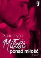 Miłość ponad miłość - Lynn Sandi (E-book)