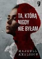 Ta, którą nigdy nie byłam - Majgull Axelsson (E-book)