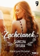 Zachcianek Tom 2 - Katarzyna Michalak (E-book)