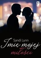Imię mojej miłości - Lynn Sandi (E-book)