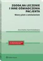 Zgoda na leczenie i inne oświadczenia pacjenta. Wzory pism z omówieniem - Anna Karkut (E-book)