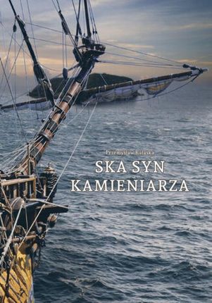 Ska Syn Kamieniarza - Przemysław Kałaska (E-book)
