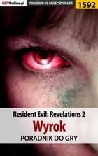 Resident Evil: Revelations 2 - Wyrok poradnik do gry - `Norek` Norbert Jędrychowski (E-book)