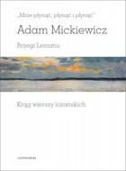 \'\'Mnie płynąć, płynąć i płynąć\'\' Brzegi Lemanu. Krąg wierszy lozańskich - Adam Mickiewicz (E-book)