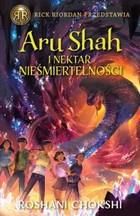 Aru Shah i nektar nieśmiertelności - Chokshi Roshani (E-book)