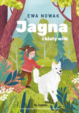 Jagna i biały wilk - Ewa Nowak (E-book)