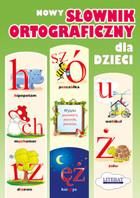 Nowy słownik ortograficzny dla dzieci - Małgorzata Korczyńska (E-book)