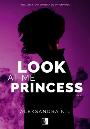 Look at Me Princess - Aleksandra Nil (E-book)