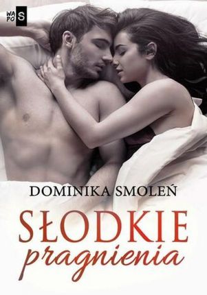 Słodkie pragnienia - Dominika Smoleń (E-book)