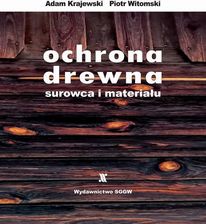 Zdjęcie Ochrona drewna - surowca i materiału - Adam Krajewski (E-book) - Gdańsk