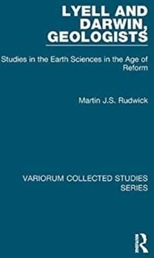Martin Rudwick Lyell and Darwin, Geologists Rudwick, Professor Martin J. S ...