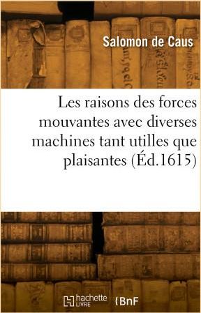 Les Raisons Des Forces Mouvantes Avec Diverses Machines Tant Utilles ...