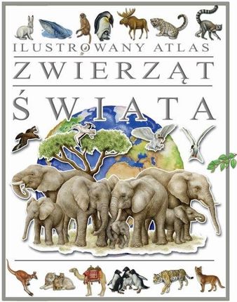 Ilustrowany atlas zwierząt świata