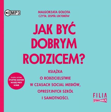 Jak być dobrym rodzicem? - Małgorzata Gołota [AUDIOBOOK]