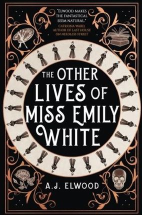 The Other Lives of Miss Emily White Elwood Nuala