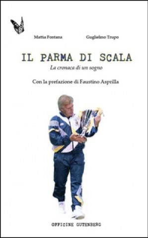 Il Parma Di Scala. La Cronaca Di Un Sogno - Literatura Obcojęzyczna ...