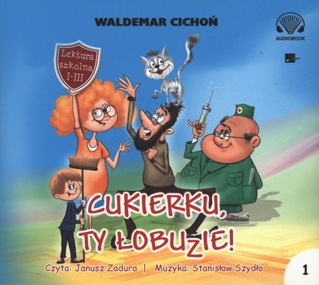 Cukierku, ty łobuzie! Książka audio CD/MP3 Waldemar Cichoń
