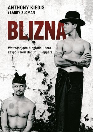 Blizna. Wstrząsająca biografia lidera zespołu Red Hot Chili Peppers