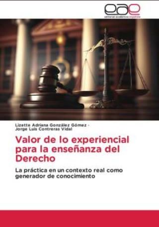 Valor De Lo Experiencial Para La Ense?anza Del Derecho - Literatura ...