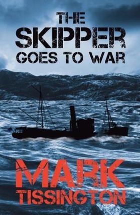 The Skipper Goes to War: Book One of The Skipper Series