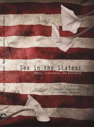 Sex in the States: Media, Literature, and Discurse