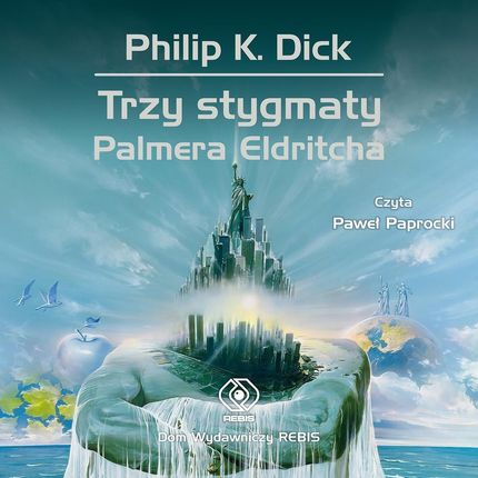 Trzy stygmaty Palmera Eldritcha mp3 Philip K. Dick (Audiobook)