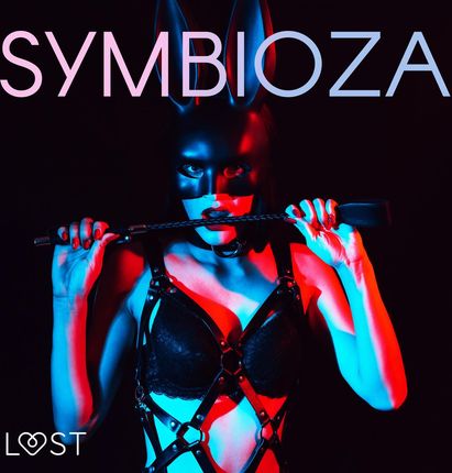 Symbioza – 6 opowiadań erotycznych o dominacji i uległości (Audiobook)