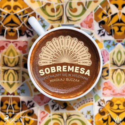 Sobremesa. Spotkajmy się w Hiszpanii (Audiobook)