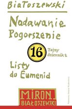 Zdjęcie Nadawanie. Pogorszenie. Listy do Eumenid. Tajny dziennik 2. Utwory zebrane. Tom 16 - Wąchock