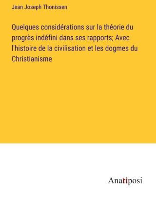 Quelques Considérations Sur La Théorie Du Progr?s Indéfini Dans Ses ...