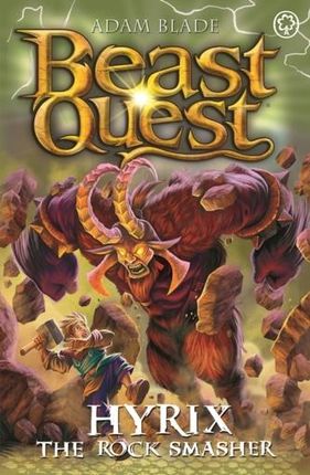 Beast Quest: Hyrix the Rock Smasher Adam Blade