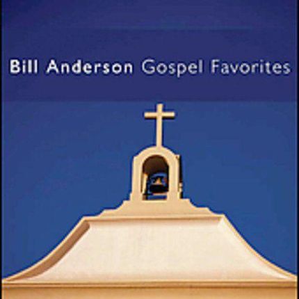 Bill Anderson: Gospel Favorites [CD]
