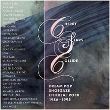 Cherry Stars Collide Dream Pop, Shoegaze Ethereal Rock 1986-1995 [4CD]