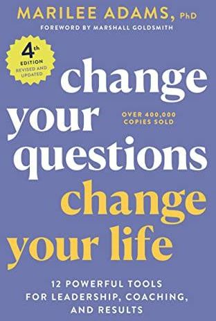 Change Your Questions, Change Your Life, 4th Edition: 12 Powerful Tools ...