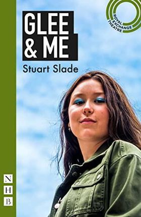 Glee & Me (NHB Modern Plays) - Stuart Slade [KSIĄŻKA]