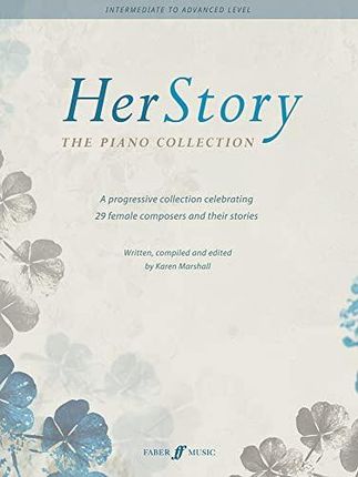 HerStory: The Piano Collection - A progressive collection celebrating 29 female composers: music by women, International Women's Day - Karen Marshall