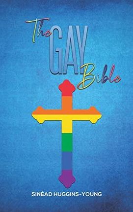The Gay Bible - Sinéad Huggins-Young [KSIĄŻKA]