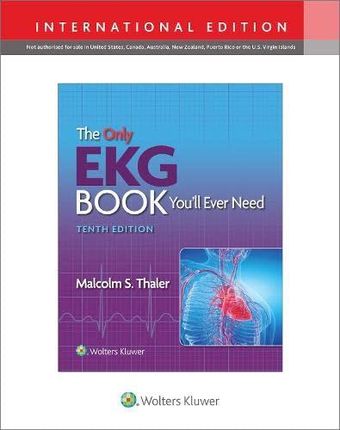 The Only EKG Book You'll Ever Need - Malcolm S. Thaler [KSIĄŻKA]