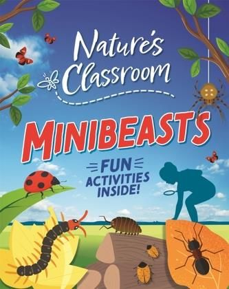 Nature's Classroom: Minibeasts Howell, Izzi