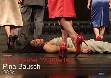 Tanztheater Wuppertal Pina Bausch 2024 Bildkalender A3 Spiralbindung