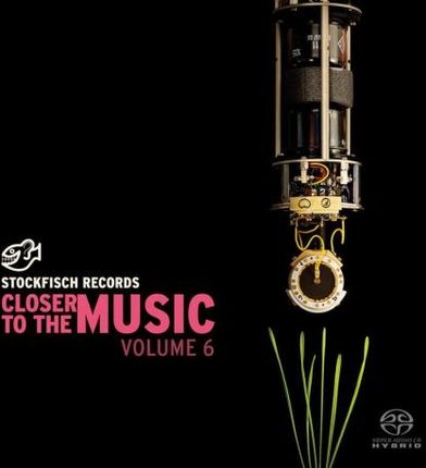 Closer To The Music vol.6 / STOCKFISCH RECORDS SACD/CD HYBRID