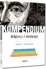 Kompendium - lektury i motywy - liceum/technikum (TWARDA oprawa) Greg