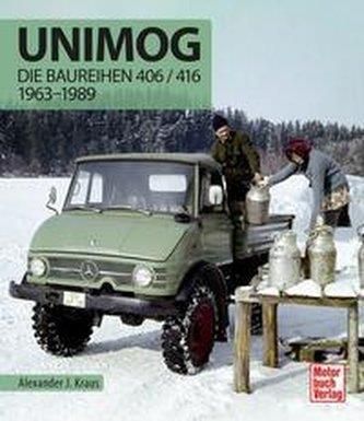 Unimog - Die Baureihen 406 / 416 Kraus, Alexander
