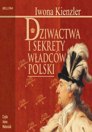 Dziwactwa i sekrety władców Polski (mp3)