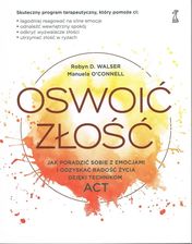 Zdjęcie Oswoić złość Jak poradzić sobie z emocjami i odzyskać radość życia dzięki technikom ACT - Skarżysko-Kamienna